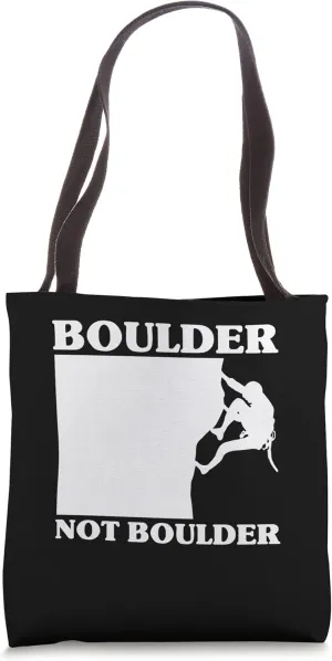 Boulder Not Boulder Climber Sport Climbing Bouldering Tote Bag
