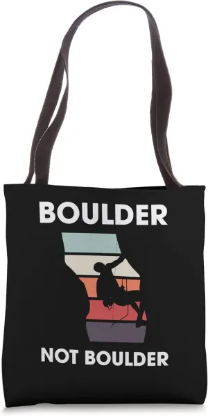 Boulder Not Boulder Climber Sport Climbing Bouldering Tote Bag