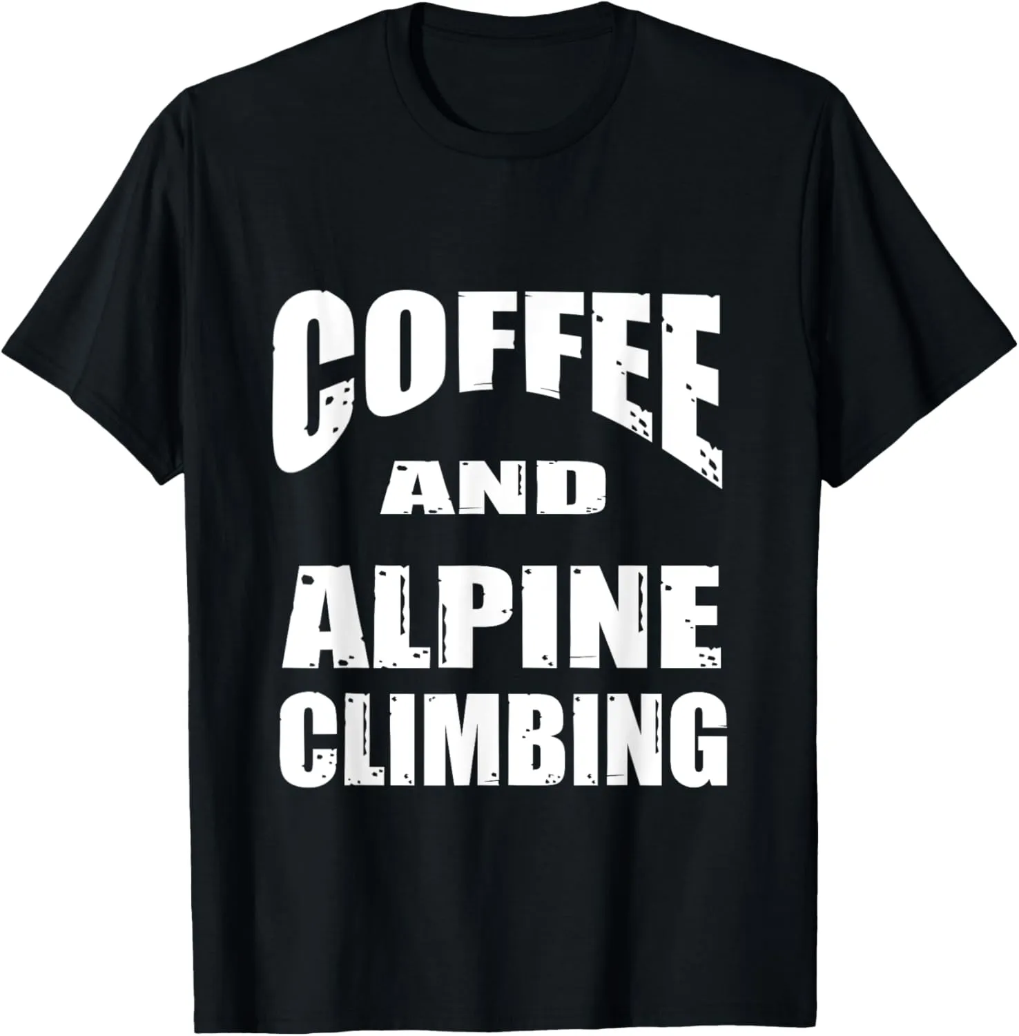 Coffee and Alpine Climbing / Fun Alpine Climber Design T-Shirt