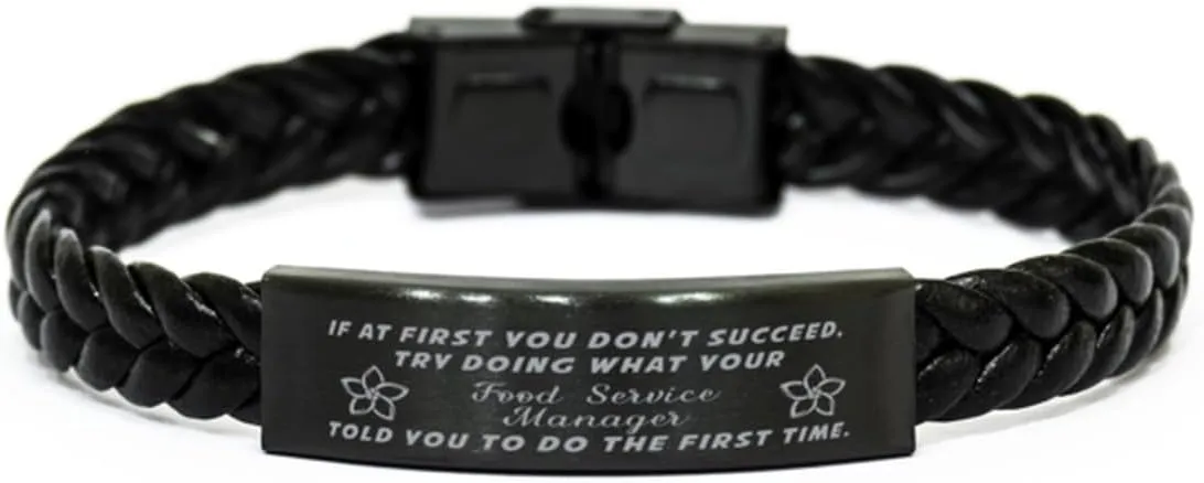 Food Service Manager Braided Leather Bracelet, If at first you don't succeed, try doing what your athletic trainer told you to do the first time., Laser Engraved, Stainless Steel Wristband