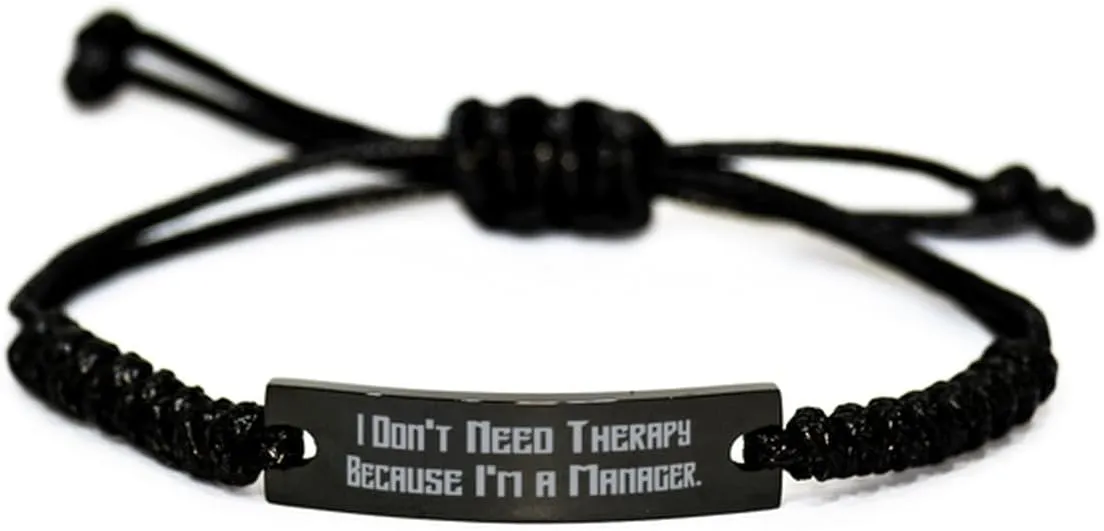 Funny Manager Black Rope Bracelet, I Don't Need Therapy Because I'm a, Surprise Gifts for Men Women from Friends, Birthday Gifts, Manager birthday gift ideas, Manager birthday gift basket, Manager