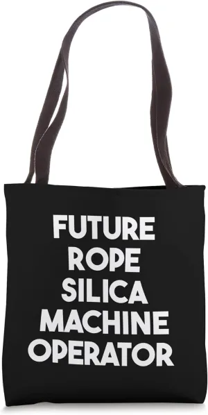Future Rope Silica Machine Operator Tote Bag