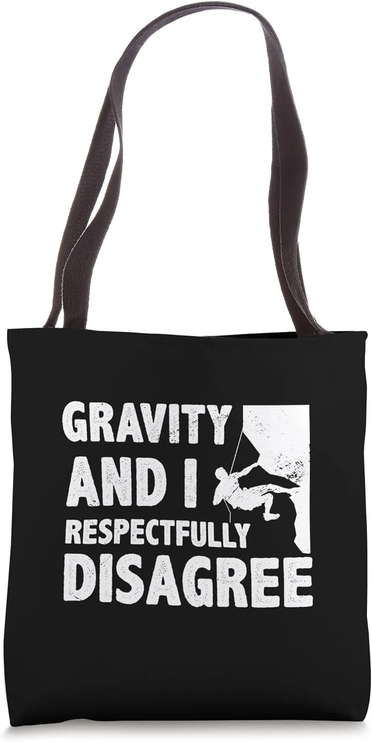 Gravity And I Respectfully Disagree Bouldering Climbing Tote Bag
