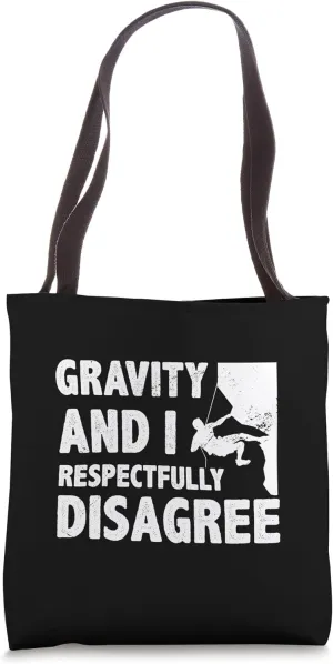 Gravity And I Respectfully Disagree Bouldering Climbing Tote Bag