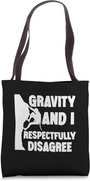 Gravity And I Respectfully Disagree - Tote Bag
