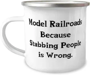 Model Railroads Because Stabbing People is Wrong. 12oz Camper Mug, Model Railroads, Fun Gifts For Model Railroads from Friends, Model trains, Train sets, Toy trains, Electric trains, train set, Ho