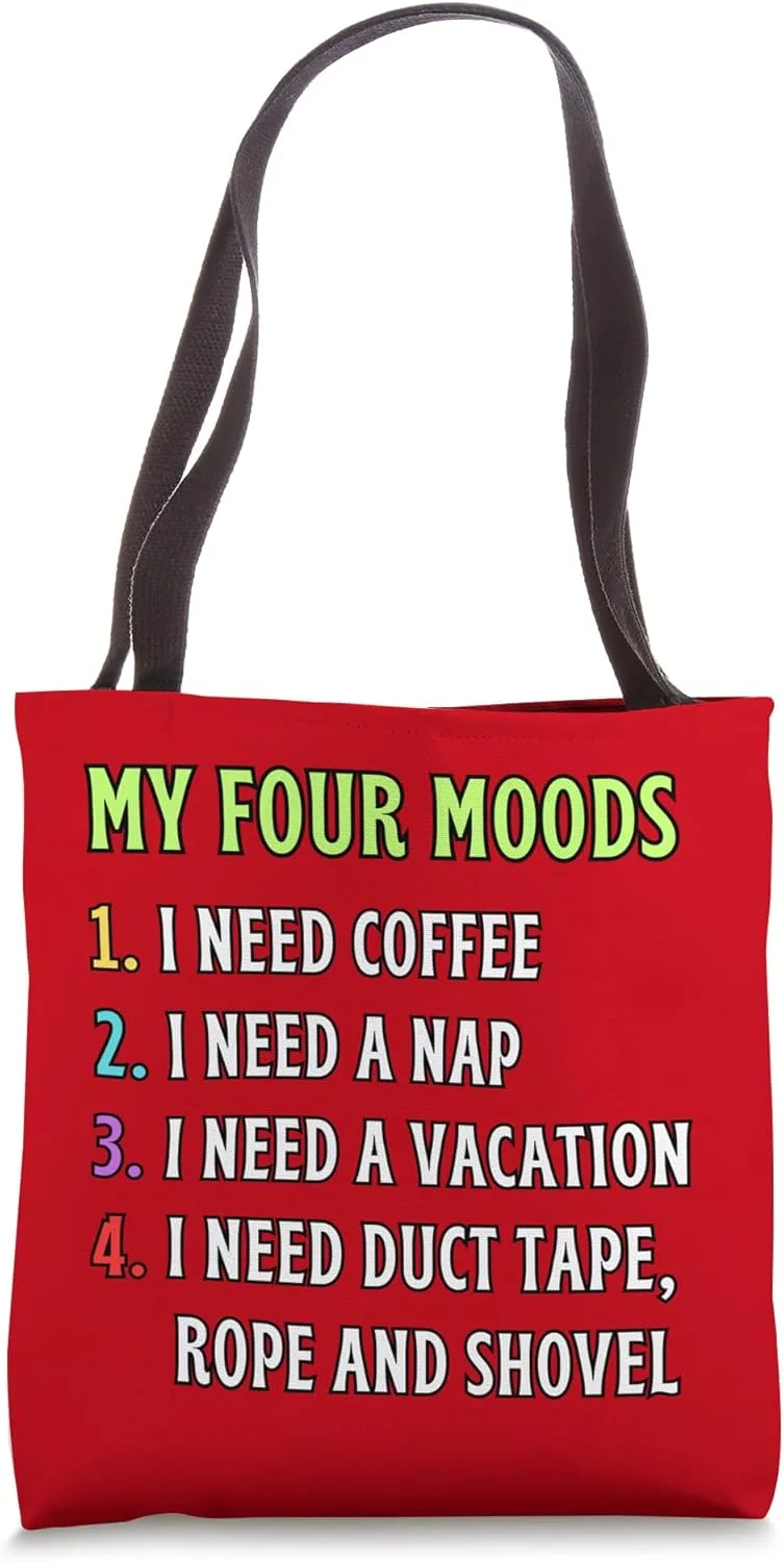 My Four Moods Coffee Nap Vacation Duct Tape Rope Shovel Fun Tote Bag