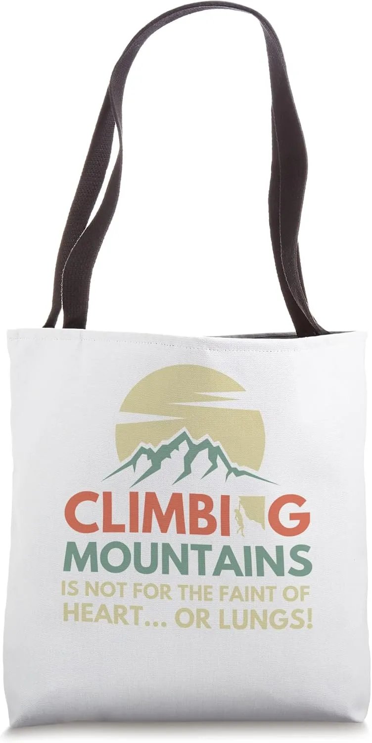Retro Climbing Mountains Is Not For The Faint Of Heart Tote Bag