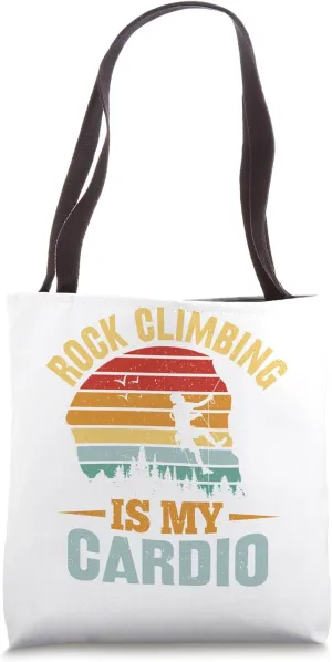Rock Climbing Is My Cardio Tote Bag