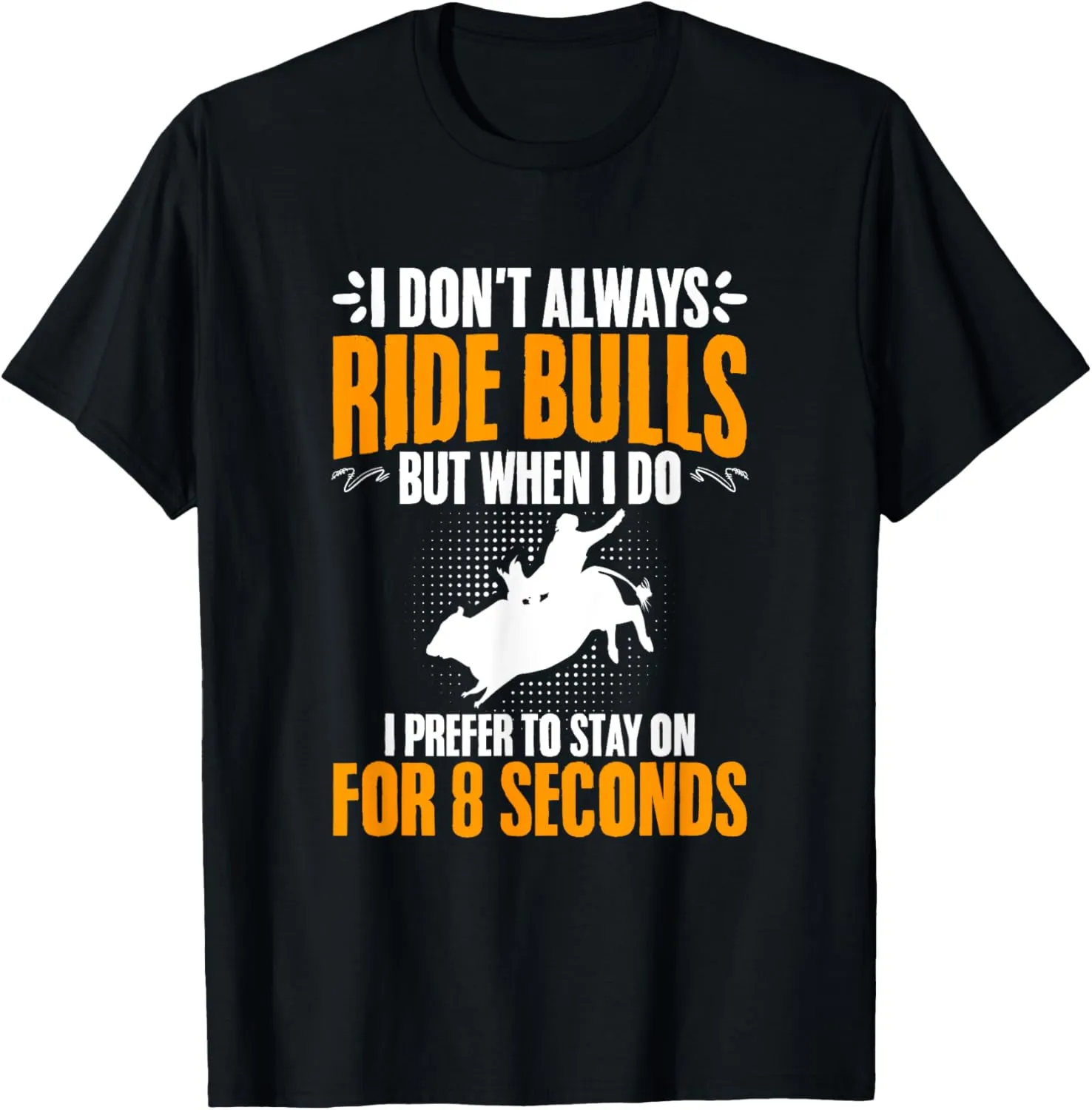 Stay On 8 Bull Riding Bull Racing Cowboys Rodeo Bull Rider T-Shirt