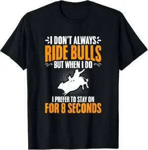 Stay On 8 Bull Riding Bull Racing Cowboys Rodeo Bull Rider T-Shirt