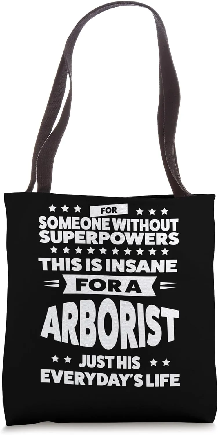 this is insane for a arborist Tree climber logger Tote Bag