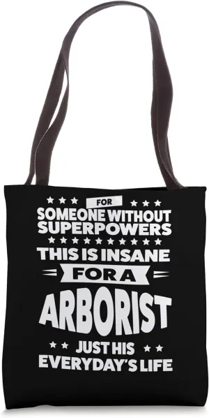 this is insane for a arborist Tree climber logger Tote Bag