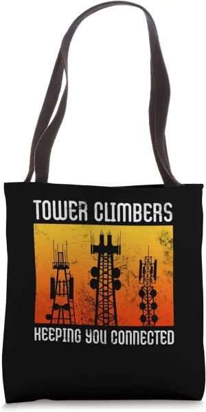 Tower Climbers Keeping You Connected Cell Mast Climbing Tote Bag